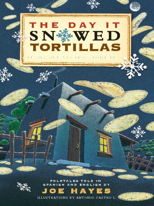 Title details for The Day It Snowed Tortillas / El día que nevó tortilla by Joe Hayes - Wait list